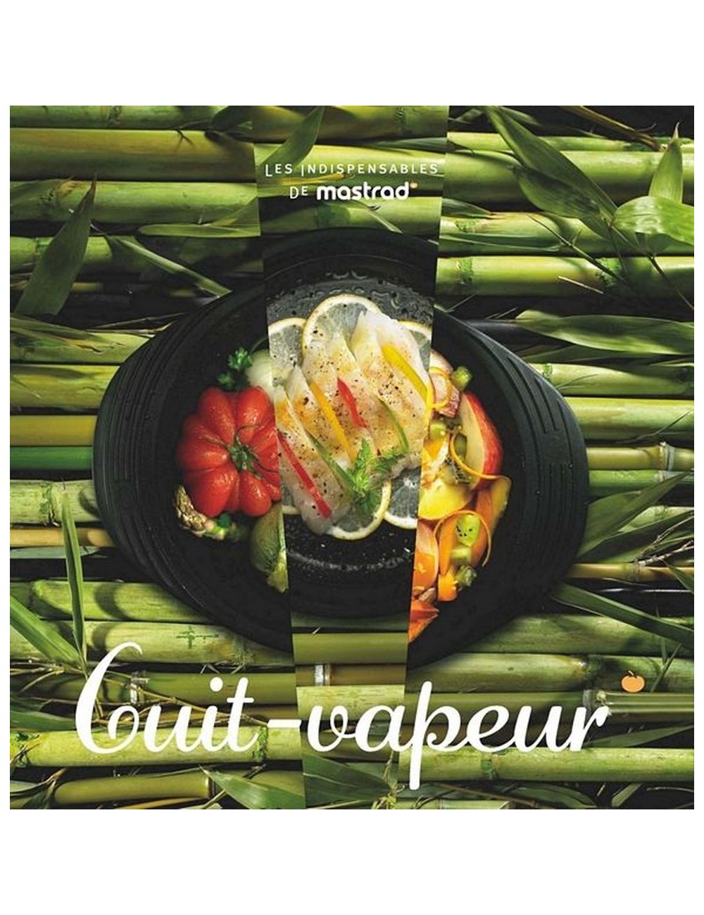 Livre Cuisson Vapeur "Les Indispensables De Mastrad" N°4."